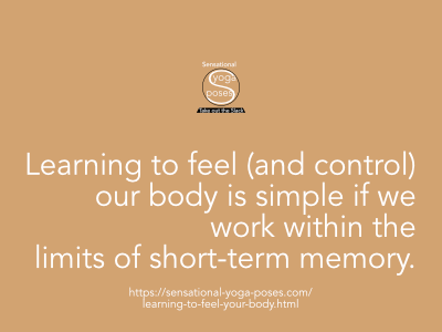 Learning To Feel Your Body, Working Within The Limits Of Short Term Memory, Neil Keleher, Sensational yoga poses